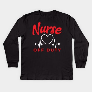 Nurse Off Duty Kids Long Sleeve T-Shirt